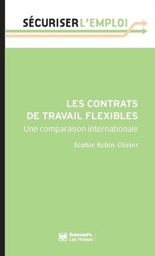 Les contrats de travail flexibles : Une comparaison internationale - Sophie Robin-Olivier